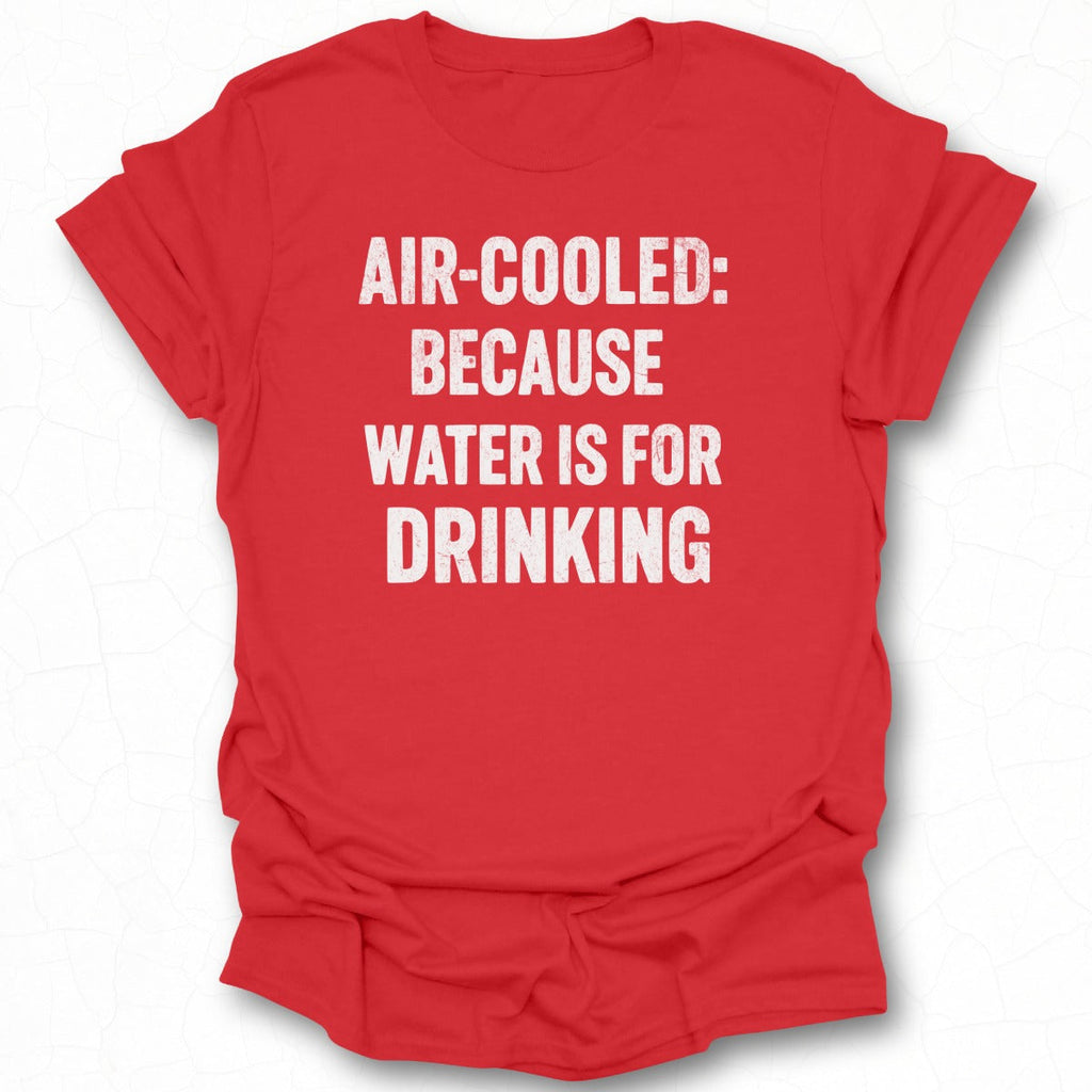 Air-Cooled: Cuz Water is for Drinking
