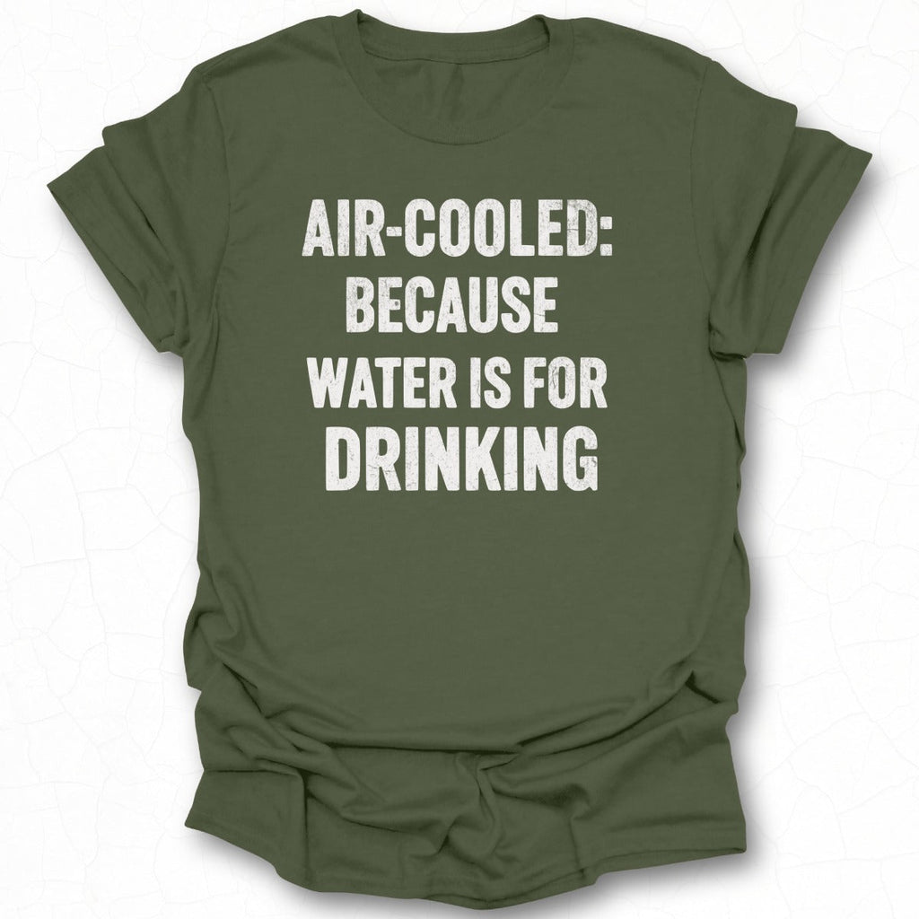 Air-Cooled: Cuz Water is for Drinking