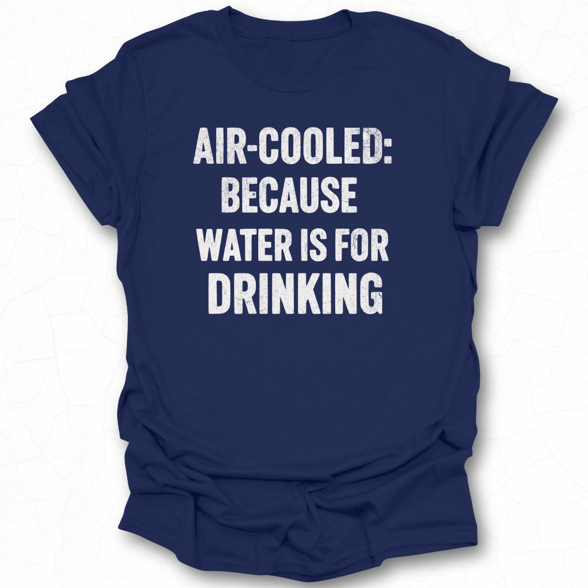 Air-Cooled: Cuz Water is for Drinking