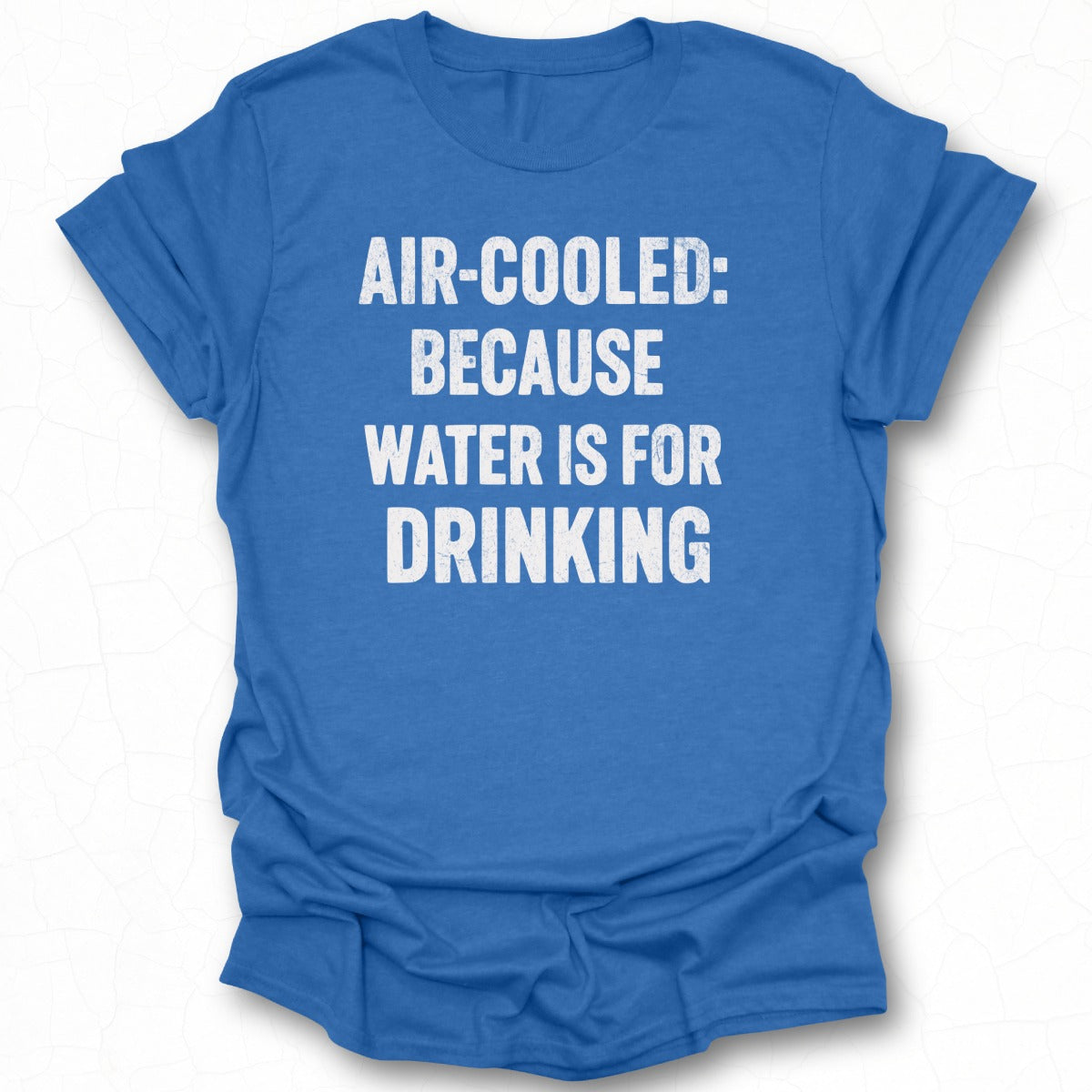 Air-Cooled: Cuz Water is for Drinking