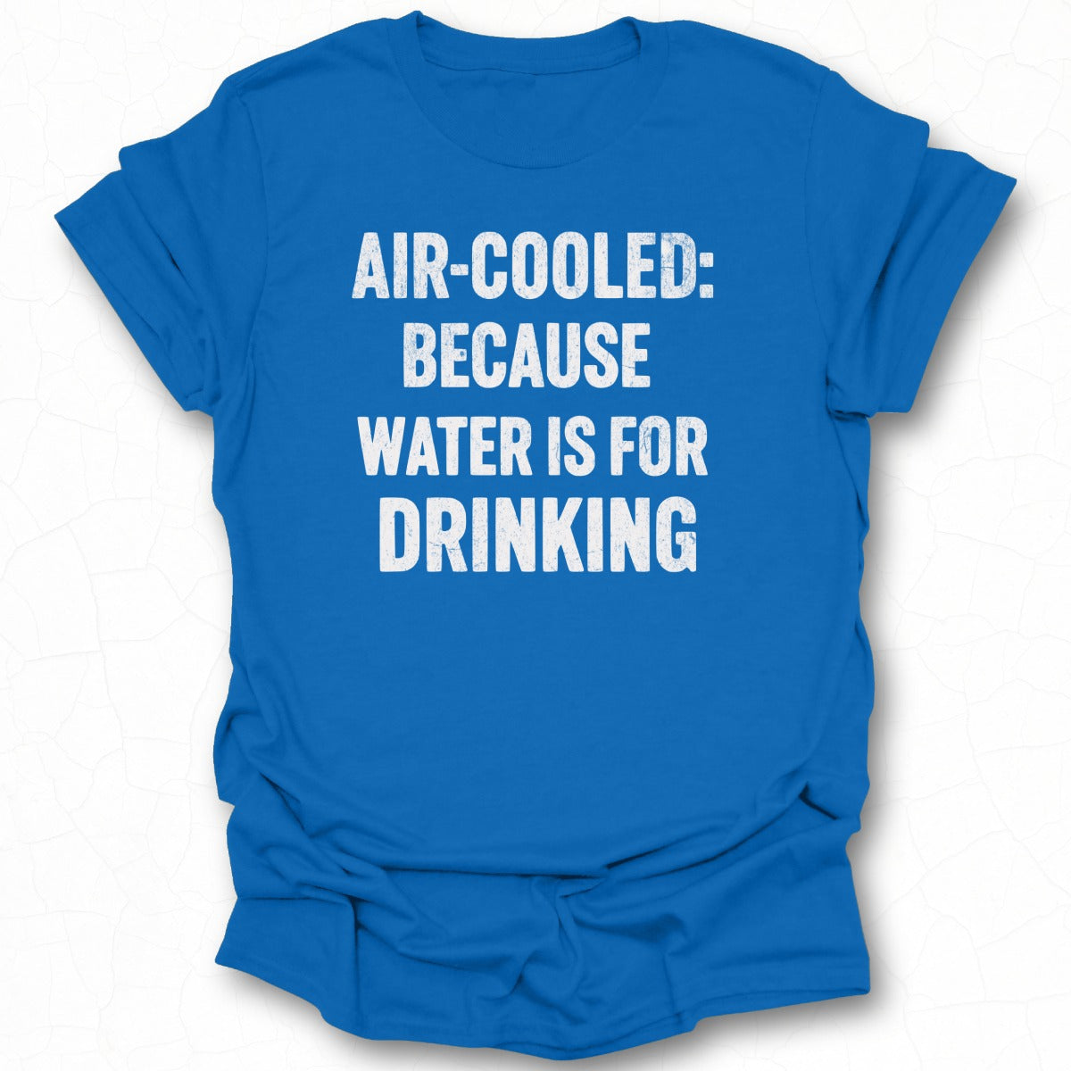 Air-Cooled: Cuz Water is for Drinking