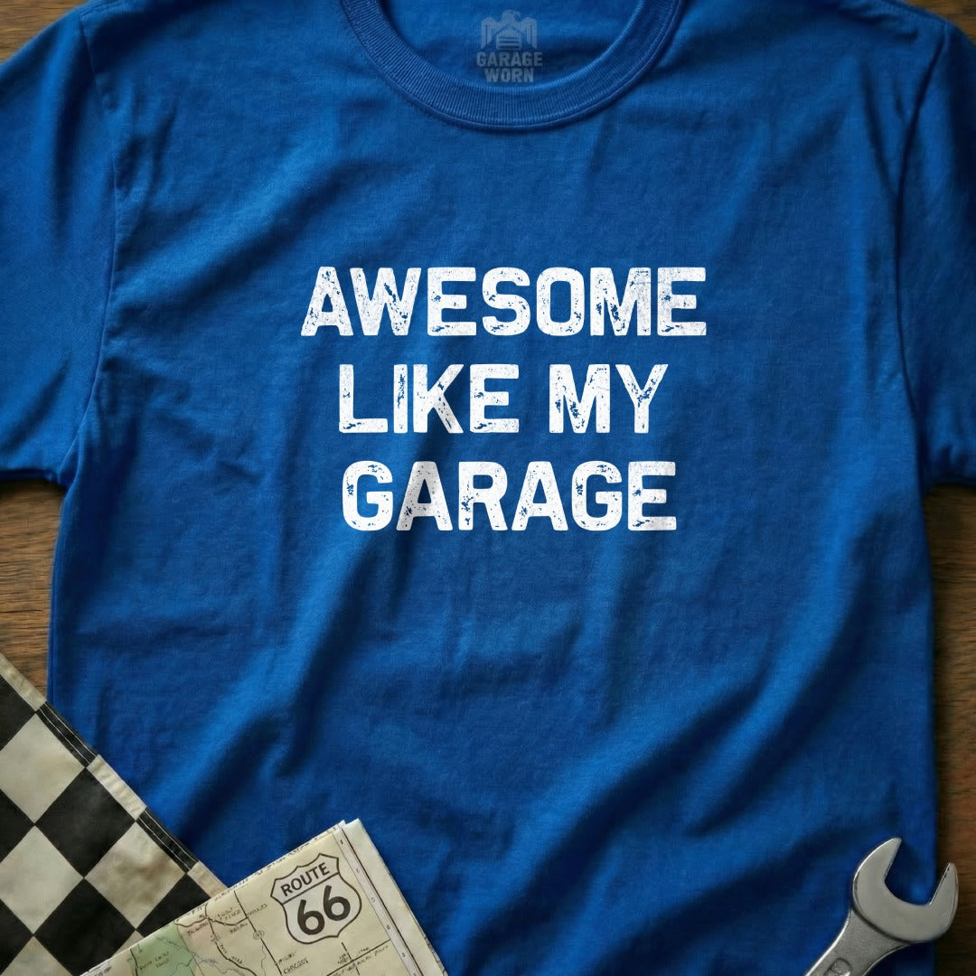 Awesome Like My Garage