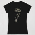 I Was Listening (WOMENS) product image 1