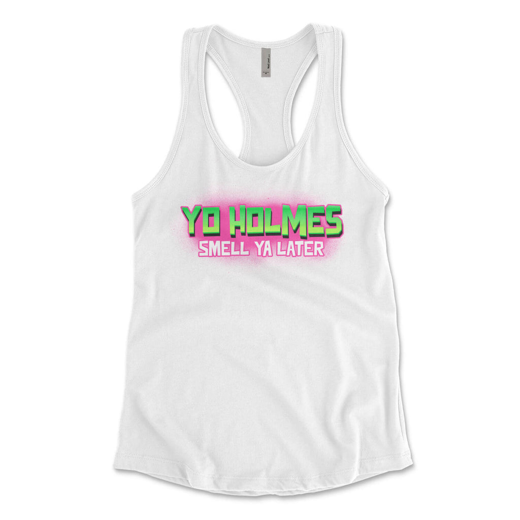 Yo Holmes, Smell Ya Later! Women's Tank Top